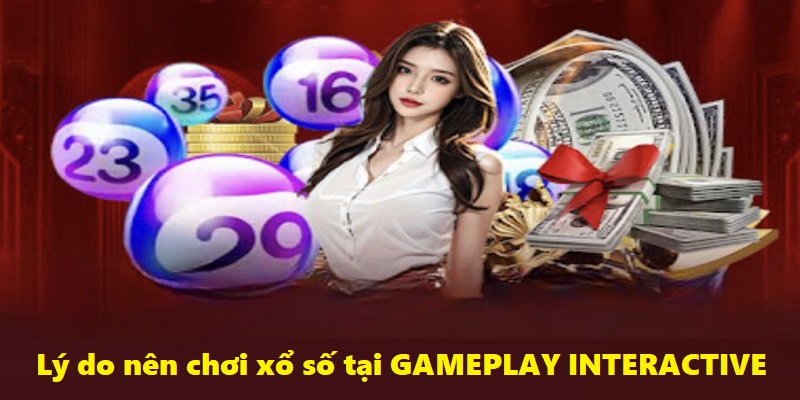 Rút thưởng nhanh chóng là ưu điểm nổi bật của GAMEPLAY INTERACTIVE