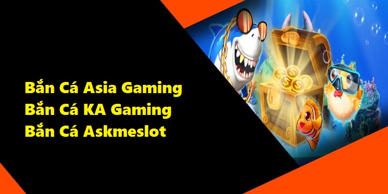 Bắn Cá Asia Gaming là lựa chọn không thể bỏ qua khi đến với nền tảng Siu88